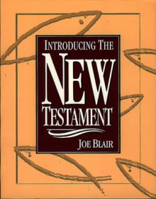 Introducing the New Testament - Joe Blair