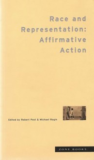 Race and Representation: Affirmative Action - Robert Post