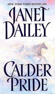 Calder Pride - Janet Dailey