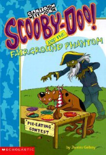 Scoobydoo And The Fairground Phantom (Scooby Doo! Mysteries) - James Gelsey