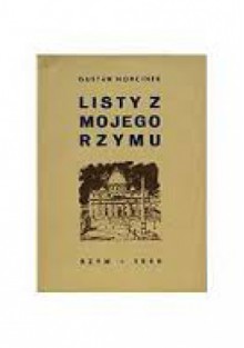 Listy z mojego Rzymu - Gustaw Morcinek