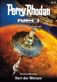 Perry Rhodan Neo 30: Hort der Weisen (German Edition) - Christian Montillon