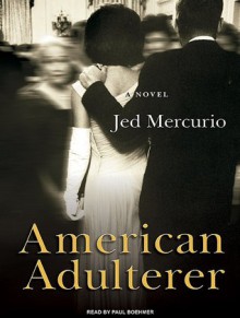 American Adulterer: A Novel - Jed Mercurio, Paul Boehmer