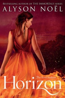 Horizon: Soul Seekers 4 - Alyson Noel