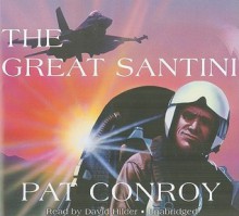 The Great Santini - Pat Conroy, David Hilder