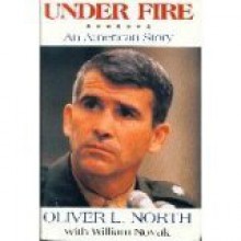 Under Fire: An American Story - Oliver North, William J. Novak