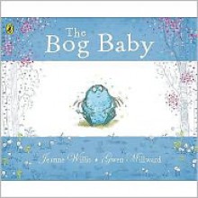 The Bog Baby - Jeanne Willis, Gwen Millward