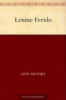 Lenine Ferido (Portuguese Edition) - Leon Trotsky, UTL