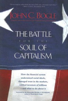 The Battle for the Soul of Capitalism - John C. Bogle