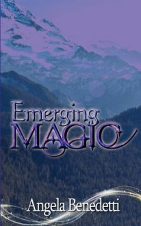 Emerging Magic - Angela Benedetti