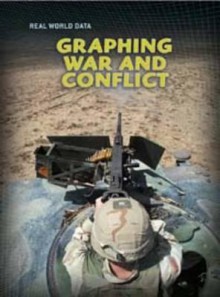 Graphing War and Conflict. Andrew Solway - Solway, Andrew Solway