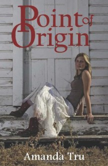 Point of Origin - Amanda Tru