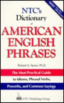 NTC's Dictionary of American English Phrases - Richard A. Spears