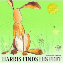 Harris Finds His Feet - Catherine Rayner