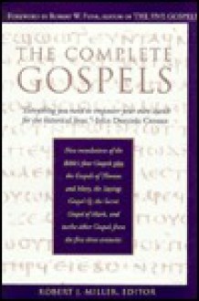 The Complete Gospels - Robert J. Miller