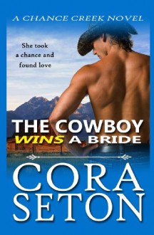 The Cowboy Wins a Bride - Cora Seton