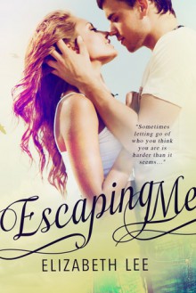 Escaping Me - Elizabeth Lee