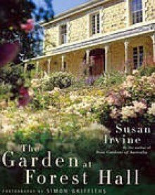 The Garden at Forest Hall - Susan Irvine, Simon Griffiths