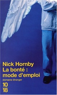 La bonté mode d'emploi - Nick Hornby