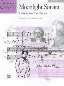 Moonlight Sonata (Sheet) (Simply Classics Solos) - Ludwig van Beethoven, Allan Small