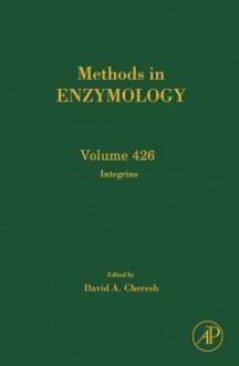 Methods in Enzymology, Volume 426: Integrins - David A. Cheresh