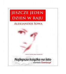 Jeszcze jeden dzień w raju - Aleksander Sowa