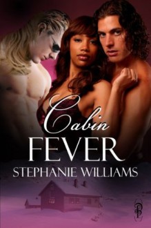 Cabin Fever - Stephanie Williams