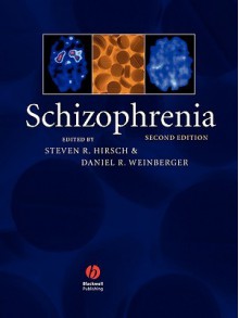 Schizophrenia - Steven R. Hirsch, Daniel R. Weinberger, Penny R. Mitchell