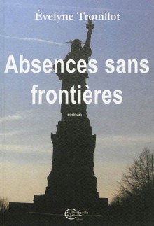 Absences sans frontières - Evelyne Trouillot