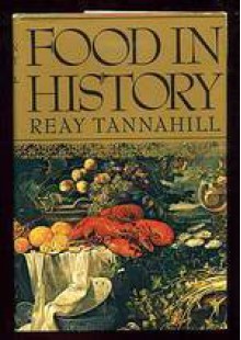 Food in History - Reay Tannahill