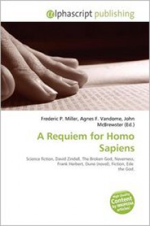 A Requiem for Homo Sapiens - Agnes F. Vandome, John McBrewster, Sam B Miller II