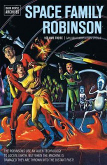 Space Family Robinson Volume 3 - Gaylord DuBois, Dan Spiegle