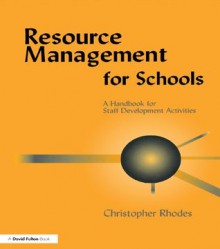 Resource Management for Schools: A Handbook of Staff Development Activities - Christopher Rhodes