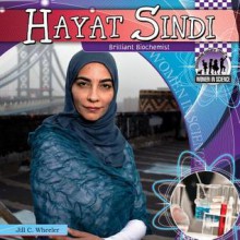 Hayat Sindi: Brilliant Biochemist - Jill C. Wheeler