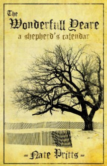 The Wonderfull Yeare (a Shepherd's Calendar) - Nate Pritts