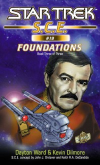 Foundations, Part 3 (Star Trek: S.C.E., #19) - Dayton Ward, Kevin Dilmore