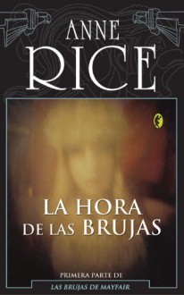 La hora de las brujas - Anne Rice, Silvia Komet Dain