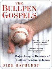 The Bullpen Gospels - Dirk Hayhurst