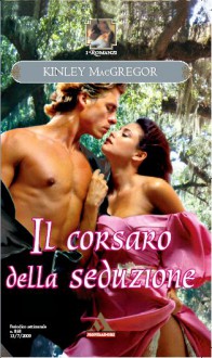 Il corsaro della seduzione - Kinley MacGregor