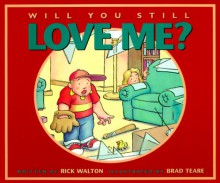 Will You Still Love Me? - Rick Walton, Brad Teare