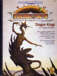 Dragon Kings (Dungeons and Dragons: Dark Sun) - Timothy B. Brown