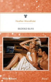 Mills & Boon : Bedded Bliss (The Wrong Bed) - Heather MacAllister