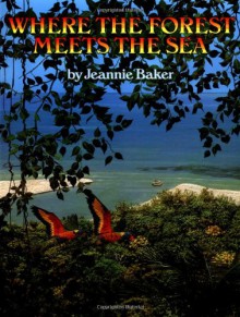 Where the Forest Meets the Sea - Jeannie Baker