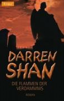 Die Flammen der Verdammnis - Darren Shan