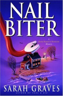 Nail Biter (Home Repair is Homicide, #9) - Sarah Graves