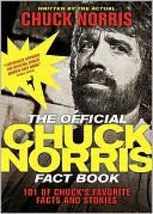 The Official Chuck Norris Fact Book: 101 of Chuck's Favorite Facts and Stories - Chuck Norris, Todd DuBord