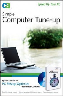 Simple Computer Tune-Up: Speed Up Your PC - Jim Geier, Eric Geier, CA, Lastca