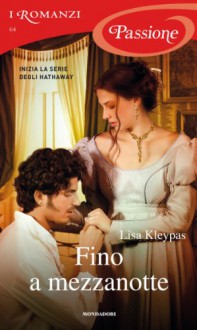 Fino a mezzanotte (I Romanzi Passione) (Italian Edition) - Lisa Kleypas, Marina Peri