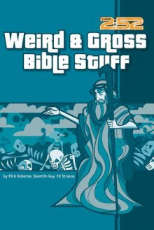 Weird & Gross Bible Stuff - Rick Osborne, Ed Strauss