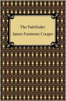 The Pathfinder - James Fenimore Cooper